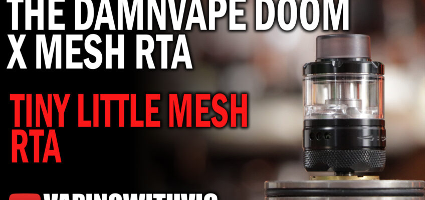 DamnVape Doom X Mesh RTA – These mesh tanks are getting REALLY small…