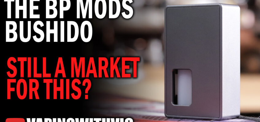 BP Mods Bushido Mechanical Squonk Mod – Back in time with a mech squonker