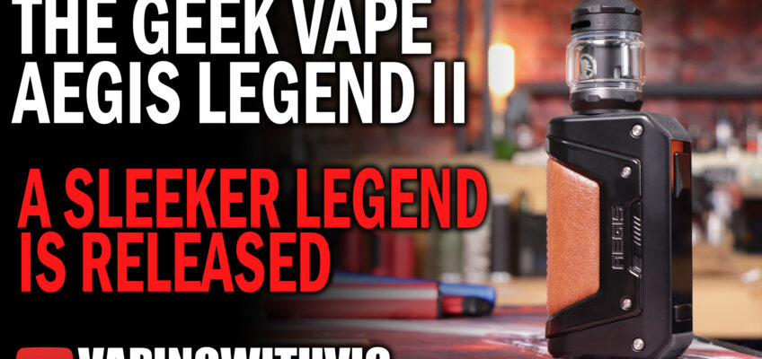 The Aegis Legend 2 Kit by Geek Vape – The Aegis goes down a new road