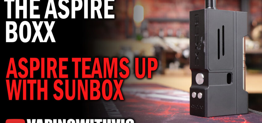 The Boxx by Aspire and SunBox – Aspire’s take on a billetbox?