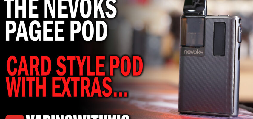 The Nevoks Pagee Pod Kit – The card shaped pods make a return