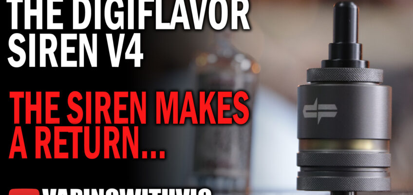 The Digiflavor Siren V4 – The Siren shrinks…