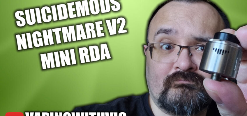 The Nightmare V2 25mm Mini RDA by SuicideMods – The little brother of the 28mm