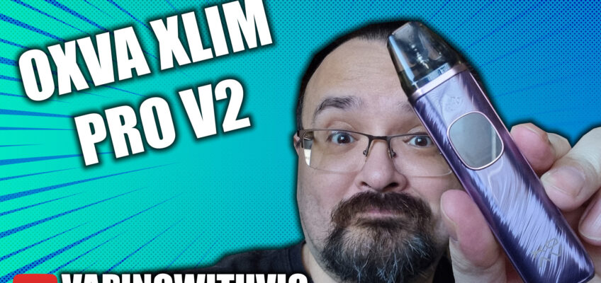 The Xlim Pro V2 from OXVA – The Xlim Pro gets an overhaul