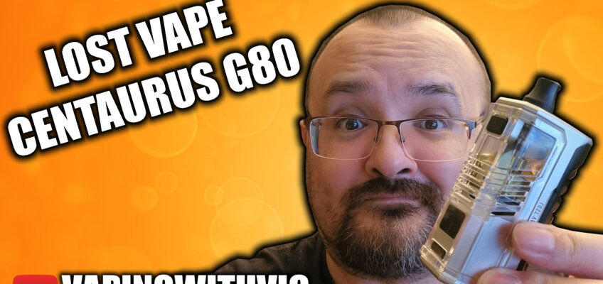 Lost Vape Centaurus G80 – Lost Vape head into the boro world.