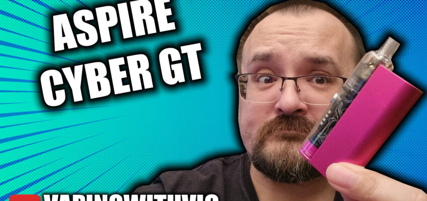 Aspire Cyber GT – The Cyber pod gets a 2025 overhaul